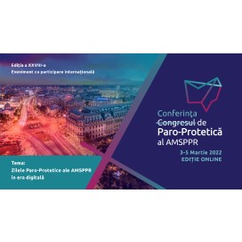 Conferinta  de paro-protetica a AMSPPR, 3-5 martie 2022
